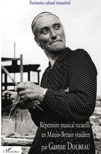  Patrimoine culturel immatériel - Répertoire musical recueilli en Marais-Breton vendéen par Gaston Dolbeau. 1 CD audio