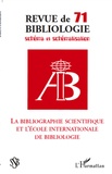 Marie-France Blanquet et Robert Estivals - Revue de bibliologie N° 71 : La bibliographie scientifique et l'école internationale de bibliologie.