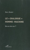 Gaëll Guibert - Le "dialogue" homme-machine - Un qui-pro-quo ?.