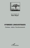 Henri Boyer - Hybrides linguistiques - Genèses, statuts, fonctionnements.