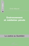 Erick Maurel - Environnement et médiation pénale.