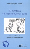 Issiaka-Prosper Lalèyê - 20 questions sur la philosophie africaine.