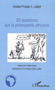 Issiaka-Prosper Lalèyê - 20 questions sur la philosophie africaine.