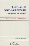 Jean-Michel Sahut - Les relations salariés-employeurs - Quel partage des valeurs ?.