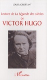 Louis Aguettant - Lectures de La légende des siècles de Victor Hugo.
