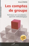 Richard Effantin - Les comptes de groupe - Techniques de consolidation : approche méthodologique.
