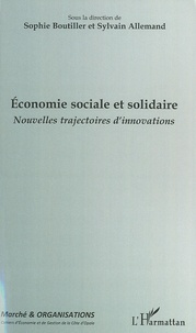 Sophie Boutillier et Sylvain Allemand - Marché et Organisations N° 11 : Economie sociale et solidaire - Nouvelles trajectoires d'innovations.