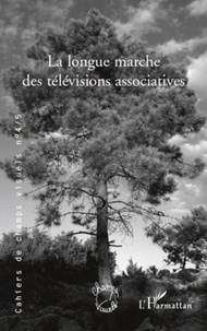 Thierry Lefebvre et Jean-Jacques Cheval - Cahiers de champs visuels N° 4/5, Janvier 2010 : La longue marche des télévisions associatives.