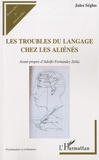 Jules Séglas - Les troubles du langage chez les aliénés.