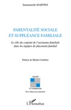 Emmanuel Martins - Parentalité sociale et suppléance familiale - Le rôle du conjoint de l'assistante familiale dans les équipes de placement familial.