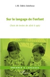 JM Odéric Delafosse - Sur le langage de l'enfant - Choix de textes de 1876 à 1962.