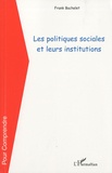 Frank Bachelet - Les politiques sociales et leurs institutions.