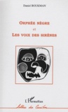 Daniel Boukman - Orphée nègre et Les voix des sirènes.