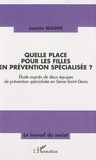 Josette Magne - Quelle place pour les filles en prévention spécialisée ? - Etude auprès de deux équipes de prévention spécialisée en Seine-Saint-Denis.