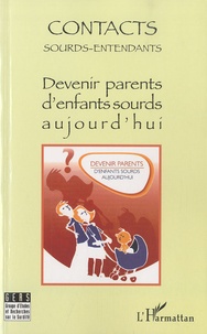 Annette Gorouben et Daniel Abbou - Contacts Sourds-Entendants N° 5 Janvier 2010 : Devenir parents d'enfants sourds aujourd'hui.