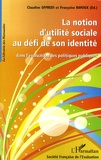 Françoise Ravoux et Claudine Offredi - La notion d'utilité sociale au défi de son identité dans l'évaluation des politiques publiques.