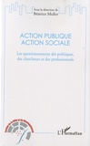 Béatrice Muller - Action publique, action sociale - Les questionnements des politiques, des chercheurs et des professionnels. 1 DVD