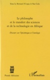 Le Bernard Sissa N'Zapa A Nai Colo - Le philosophe africain et le transfert des sciences et de la technologie en Afrique - Discours sur l'épistémique et l'ontologie.