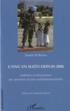 Namie Di Razza - L'ONU en Haïti depuis 2004 - Ambitions et déconvenues des opérations de paix multidimensionnelles.