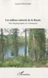 Laurent Touchart - Les milieux naturels de la Russie - Une biogéographie de l'immensité.