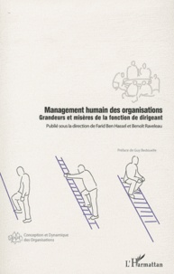 Farid Ben Hassel et Benoît Raveleau - Management humain des organisations - Grandeurs et misères de la fonction de dirigeant.