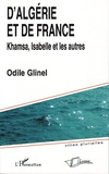 Odile Glinel - D'Algérie et de France - Khamsa, Isabelle et les autres.