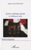 Stéphane Enguéléguélé - Justice, politique pénale et tolérance zéro.
