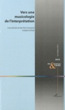 Jean-Pierre Armengaud et Damien Ehrhardt - Les Cahiers N° 3 : Vers une musicologie de l'interprétation.