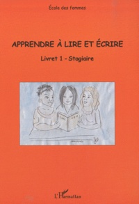 Solange Ameye et Roseline du Crest - Apprendre à lire et écrire - Livret 1 stagiaire.