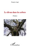 François Augé - Le divan dans les arbres - Poèmes.