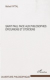 Michel Fattal - Saint Paul face aux philosophes épicuriens et stoïciens.