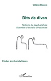 Valérie Blanco - Dits de divan - Notions de psychanalyse illustrées d'extraits de séances.