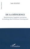 Lalie Segond - De la déficience - Représentations, imaginaire, perceptions du handicap dans la littérature contemporaine.