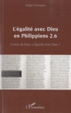Didier Fontaine - L'égalite avec Dieu en Philippiens 2.6 - Forme de Dieu = Egalité avec Dieu ?.