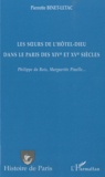 Pierrette Binet-Letac - Les soeurs de l'Hôtel-Dieu dans le Paris des XIVe et XVe siècles - Philippe du Bois, Marguerite Pinelle....
