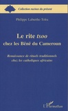 Philippe Laburthe-Tolra - Le rite tsoo chez les Bënë du Cameroun - Renaissance de rituels traditionnels chez les catholiques africains.