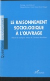 Clément Bastien et Simon Borja - Le raisonnement sociologique à l'ouvrage - Théorie et pratiques autour de Christian Montlibert.