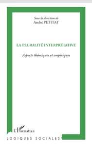 André Petitat - La pluralité interprétative - Aspects théoriques et empiriques.