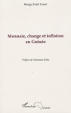 Manga Fodé Touré - Monnaie, change et inflation en Guinée.