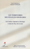 Pascal Glémain - Les territoires des finances solidaires - Une analyse régionale en Bretagne et dans les Pays de la Loire.