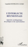 Logambal Souprayen-Cavery - L'interlecte réunionnais - Approche sociolinguistique des pratiques et des représentations.