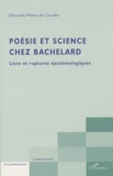 Edmundo Morim de Carvalho - Poésie et science chez Bachelard - Liens et ruptures épistémologiques.