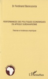 Ferdinand Bararuzunza - Performances des politiques économiques en Afrique subsaharienne - Théories et évidences empiriques.