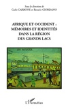 Carlo Carbone et Rosario Giordano - Afrique et Occident - Mémoires et identités dans la région des Grands Lacs.