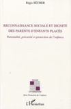 Régis Sécher - Reconnaissance sociale et dignité des parents d'enfants placés - Parentalité, précarité et protection de l'enfance.