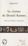 Charles Soh T. - Le cinema de Daniel Kamwa - Parcours esthétique et identitaire.