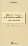 Max Moreau - L'économie moderne et le trialisme républicain - Liberté, égalité, fraternité.
