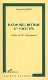 Roland Guillon - Harmonie, rythme et sociétés - Genèse de l'art contemporain.