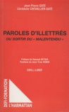 Jean-Pierre Gaté et Christelle Chevallier-Gaté - Paroles d'illettrés - Ou sortir du "malentendu".