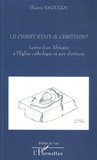 Thierry Amougou - Le Christ était-il chrétien ? - Lettre d'un Africain à l'Eglise catholique et aux chrétiens.